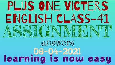 plus one english class-41 assignment answers 08-04-2021(victers)