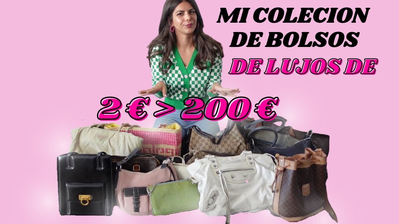 Mi colección de bolsos de Lujos 💸 de 2 € - 200 € 💗 Veronica Parisina