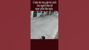 Cươp táo tơn giật tui xách ngay giữa ban ngày #shorts