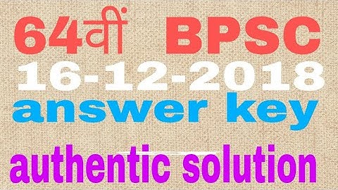 64th bpsc answer key 16-12-2018