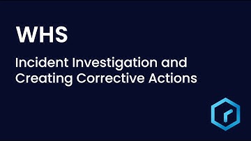 Tutorial - Workplace Health and Safety: Incident investigation and creating corrective actions
