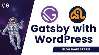 #6 Set Up Blog Page | Gatsby Pagination WordPress | Gatsby Wordpress Graphql | Example
