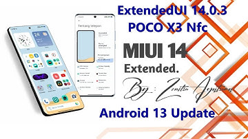 مراجعة الروم المعدل Review Rom ExtendedUI 14.0.3 Port POCO X3 Nfc Android 13 Update