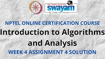 Introduction to Algorithms and Analysis | NPTEL | Week 4 Assignment 4 Solution | July 2021