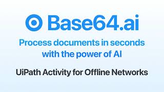 Base64.ai UiPath Activity for Offline Networks