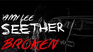 Seether - Broken ft. Amy Lee