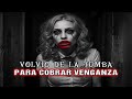 VOLVIÓ DE LA TUMBA PARA COBRAR VENGANZA / Historia De Terror