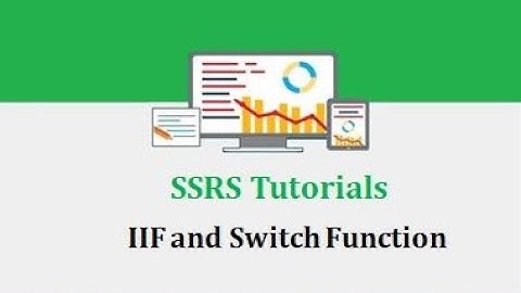 SSRS Tutorials - 12.IIF and Switch Function in SSRS