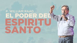 El Poder del Espiritu Santo - P. William Raad