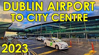 How to Get From Dublin Airport to City Centre in 2023 Ireland 4K