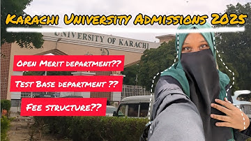 Karachi University Admission 2025 & 2026| Open Merit department |Test Base department |Fee Structure