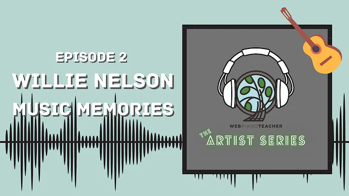 Willie Nelson Web Piano Teacher Artist Series Podc...