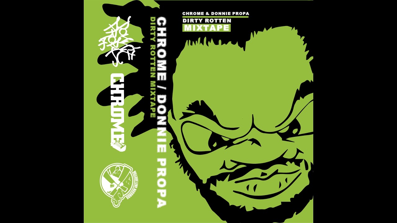 Chrome & Donnie Propa - Dirty Rotten Mixtape (Side A/Chrome)