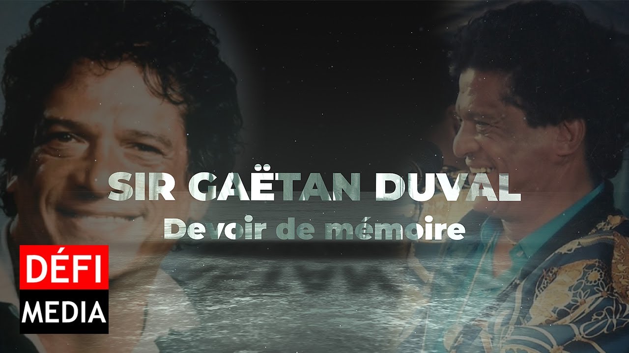 Pour un 90e anniversaire : Gaëtan Duval, Devoir de mémoire