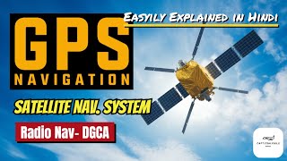 Satellite Navigation System - GPS I Global Positioning System I Radio Nav. I CPL & ATPL #dgca #pilot