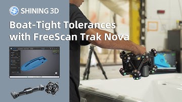 Boat-Tight Tolerances with the FreeScan Trak Nova