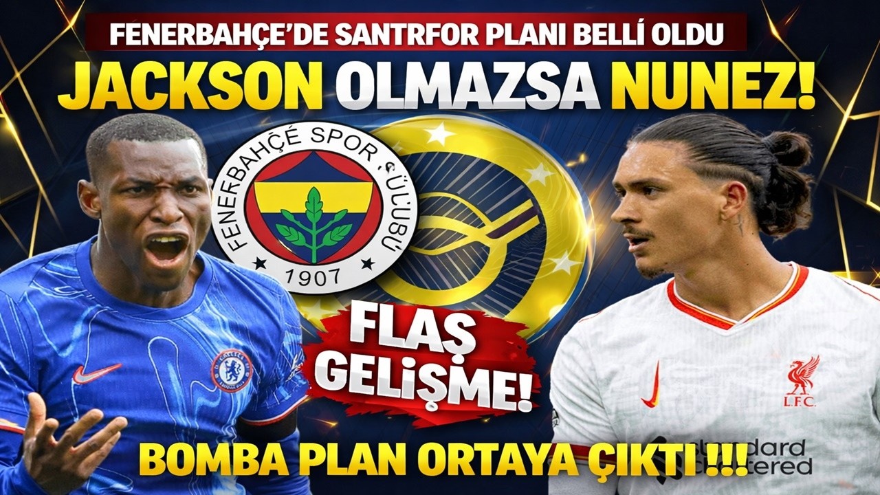 💣🔥 FENERBAHÇE’DEN PATLAYICI PLAN: JACKSON HEDEFTE, NÚÑEZ SON HAMLE!