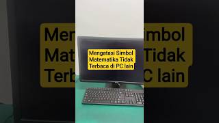 Mengatasi simbol matematika tidak terbaca di komputer lain #maths #matematika #simbol #equitation