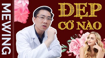 MEWING [ Tập 7 ] - Tập Mewing Đem Lại Khuôn Mặt Đẹp Như Thế Nào? Lợi Ích Của Tập Mewing