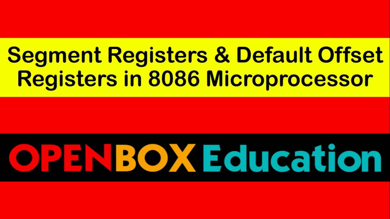 Segment Registers and Default offset Registers in 8086 microprocessor