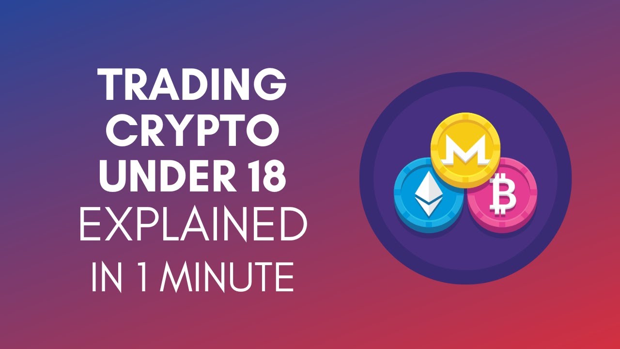 How To Trade Crypto Under 18 In 2024?