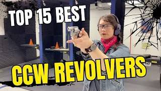 Top 15 BEST Concealed Carry Revolvers MADE!