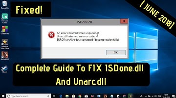 ISDone.dll And Unarc.dll Fixed | June 2018 FIX | Complete Guide |  Decompression Failed FIXED |