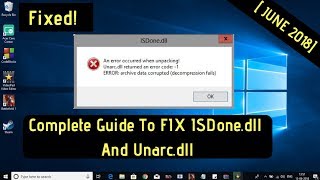 ISDone.dll And Unarc.dll Fixed | June 2018 FIX | Complete Guide | Decompression Failed FIXED |