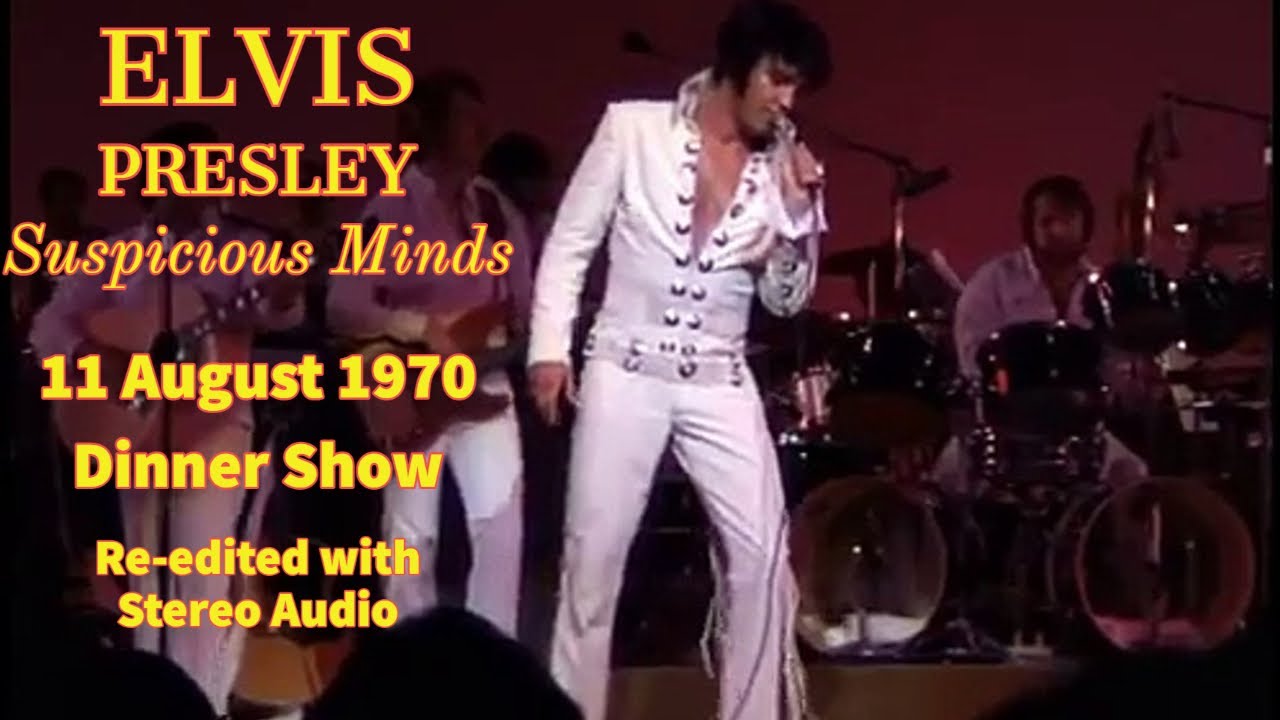 Elvis Presley   Suspicious Minds   11 August 1970 DS   In HD Complete  re edited with Stereo audio