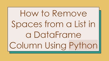 How to Remove Spaces from a List in a DataFrame Column Using Python