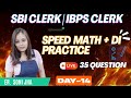 SPEED MATHS + DI PRACTICE DAY-14 | SBI CLERK | IBPS CLERK| BY ER. SONI JHA