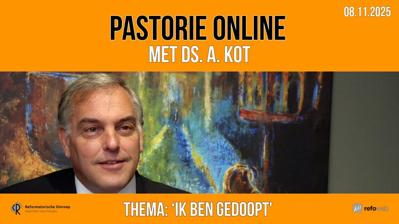 Pastorie online -met ds. Kot over het thema 'Ik ben gedoopt'