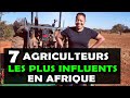 AGRICULTURE:  Les 7 agriculteurs les plus influents en Afrique [SUCCESS STORIES]