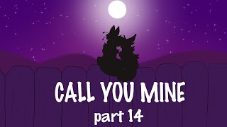 Call You Mine | part 14