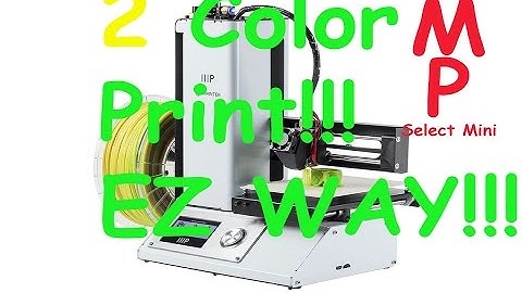 2 color 3d printing from start to finish on a monoprice select mini