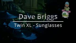 Twin XL - Sunglasses | Dave Briggs Live Drum Cam