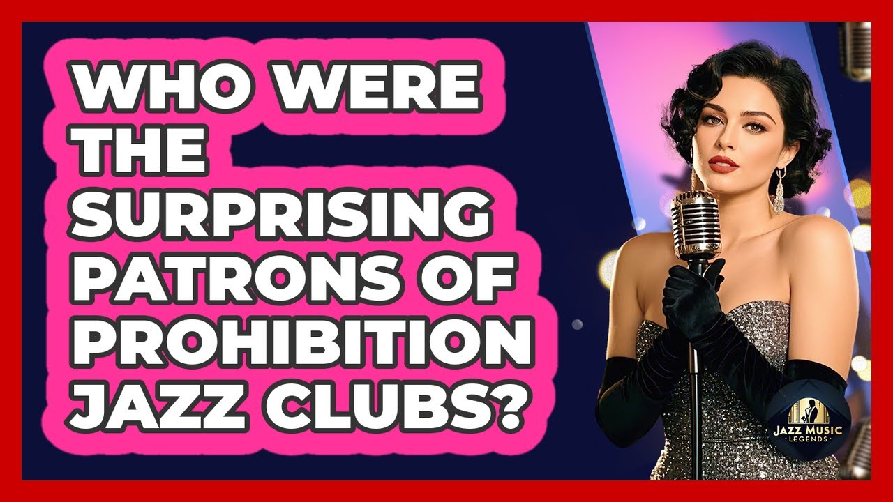 Who Were The Surprising Patrons Of Prohibition Jazz Clubs? - Jazz Music Legends
