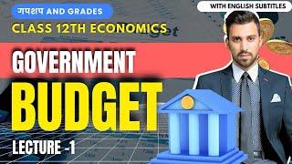 Day 18 - GnG | Economics - Macro | CH 10 | Government Budget | Class 12