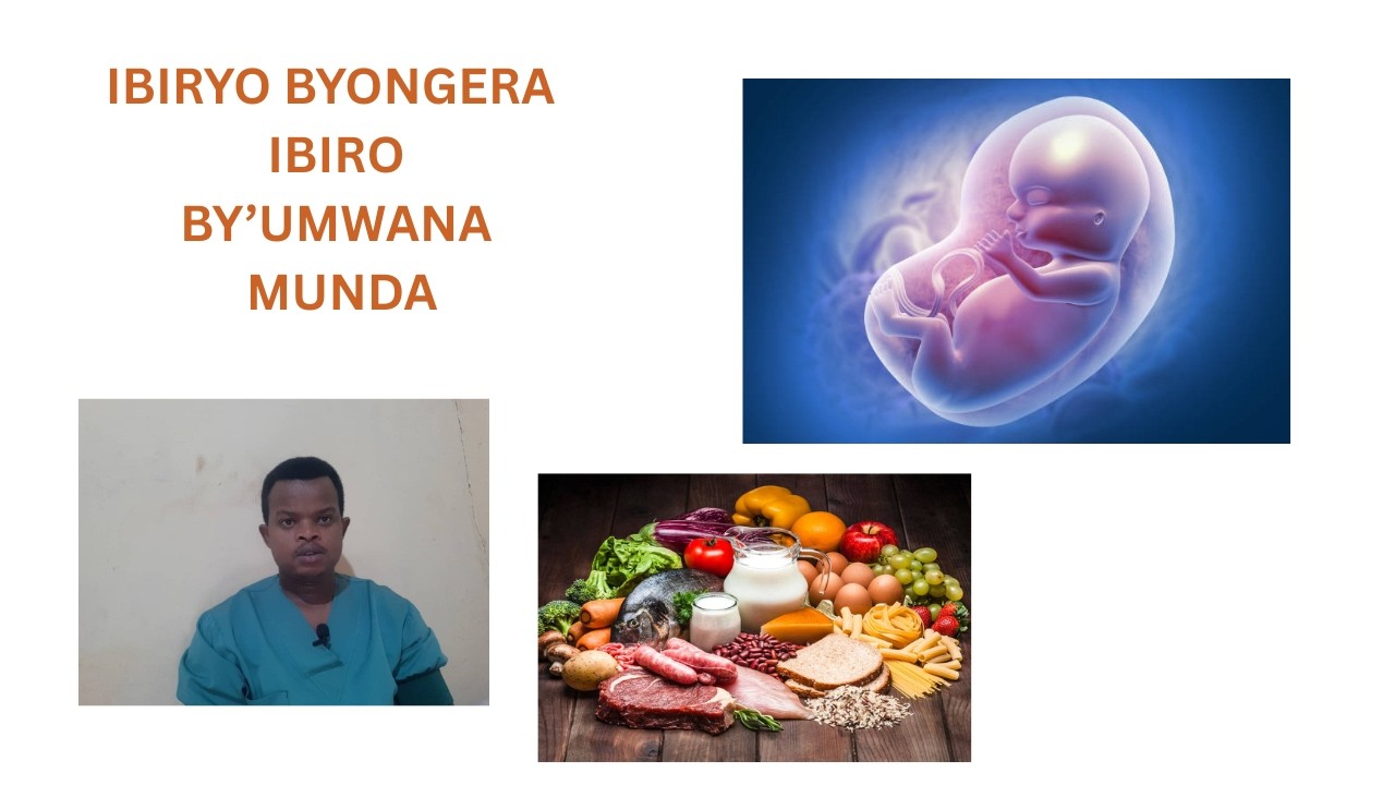 DORE IBIRYO BYONGERA IBIRO BY'UMWANA VUBA K'UMUGORE UTWITE. #iryumugabeantoine , #rwandahealth ,