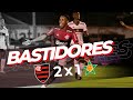 Bastidores - Flamengo 2x1 Portuguesa