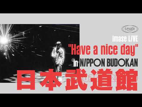 『imase LIVE “Have a nice day” in NIPPON BUDOKAN』（2025.7.25）