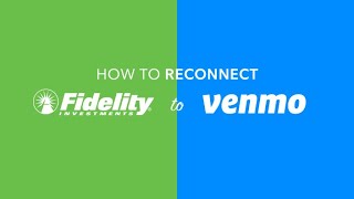 Reconnecting Your Fidelity Account to Your Venmo Account