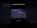 Hyundai's Bold AI Robotics Roadmap: Atlas, RMAC & 30k Robots by 2028