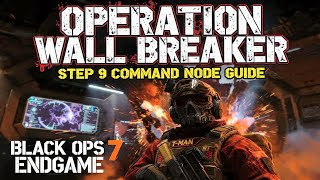 Operation Wall Breaker Step 9: Command Node Guide - BO7 Endgame 