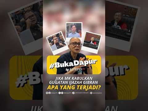 Buka Dapur KompasTV: Sidang MK Gugatan Ijazah Gibran, Apa yang Terjadi Jika Dikabulkan? #short