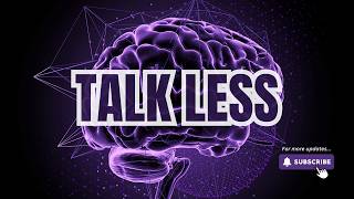 Why People Respect You More When You Talk Less