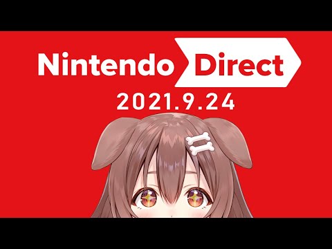 【同時視聴】Nintendo Direct 2021.9.24 Let&#39;s watch!!!【戌神ころね/ホロライブ】※ミラーではありません※