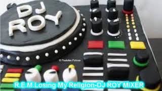 R E M Losing My Religion DJ ROY MIXER Resimi