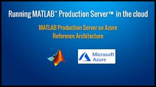 How to Run MATLAB Production Server in the Cloud with Microsoft Azure