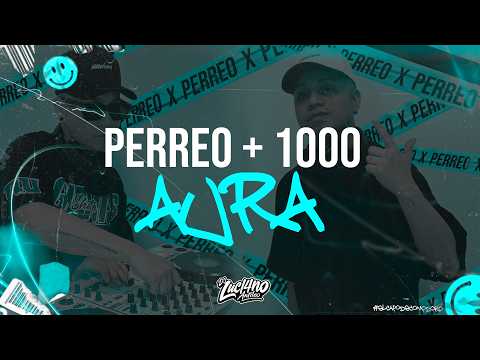 PERREO +1000 AURA - DJ Luc14no Antileo Ft DJ Cossio